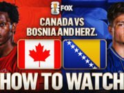Canadá vs Bosnia y Herzegovina: cómo verlo, canales de televisión, transmisión en vivo